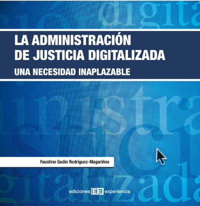 La Administración de  Justicia Digitalizada