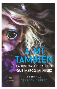 A mí también: la historia de abuso que marcó mi niñez